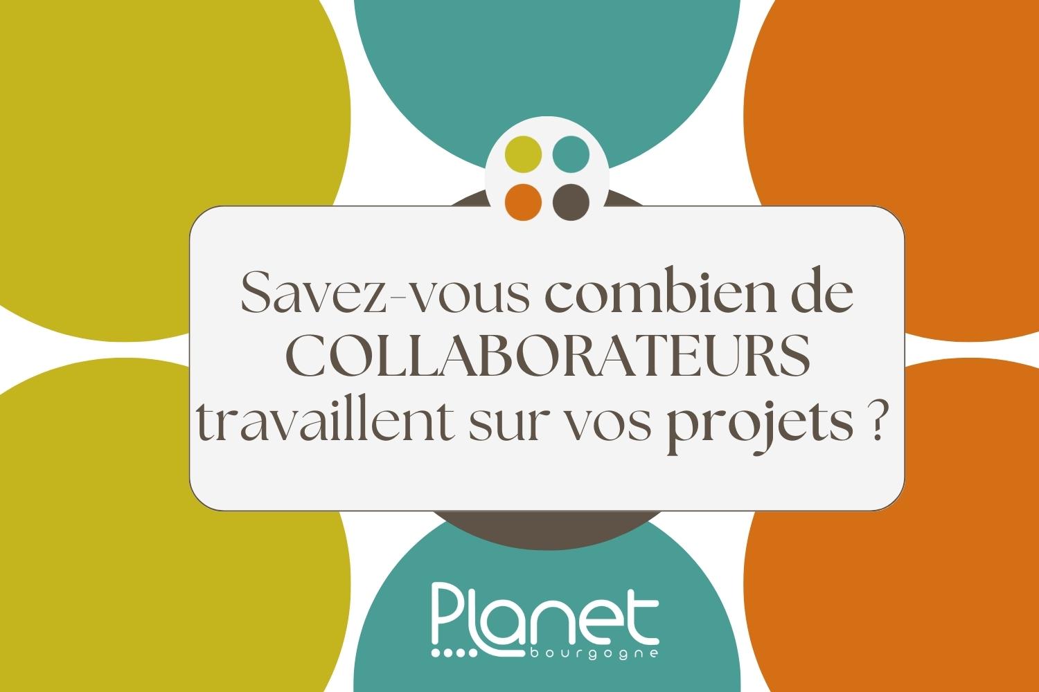 Nos Collaborateurs Un R Le Essentiel Pour Vos Projets Planet Bourgogne